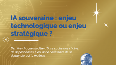 IA souveraine : enjeu technologique ou enjeu stratégique ?